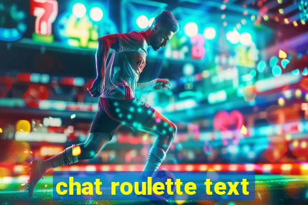 chat roulette text